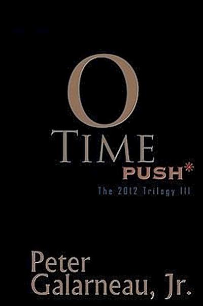 0-Time: Push*, the 2012 Trilogy III