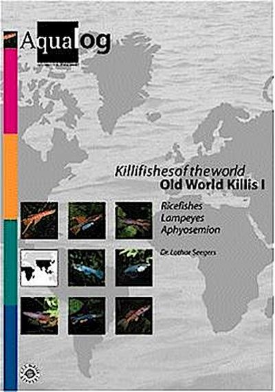 Killifishes of the world. Old World Killis 1: Ricefishes, Lampeyes, Aphyosemion