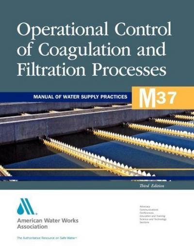 M37 Operational Control of Coagulation and Filtration Processes, Third Edition