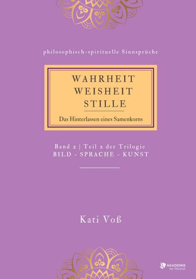 WAHRHEIT -WEISHEIT - STILLE