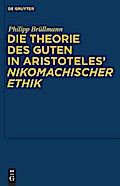 Die Theorie des Guten in Aristoteles’ "Nikomachischer Ethik"
