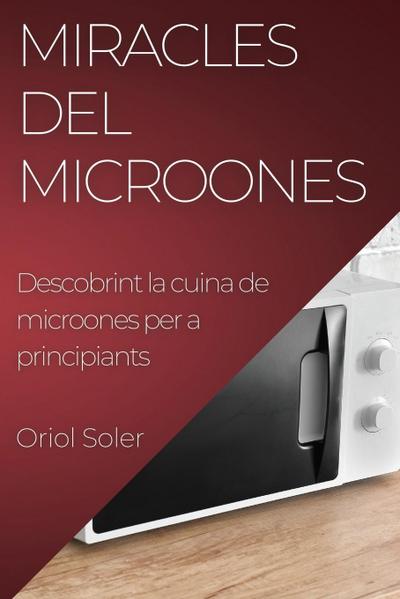 Soler, O: Miracles del Microones