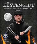 Küstenglut: Das große Buch für den Kamadogrill