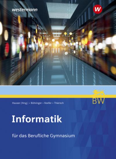 Informatik. Schulbuch. Für berufliche Gymnasien in Baden-Württemberg
