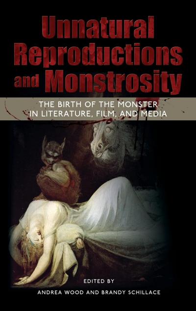 Unnatural Reproductions and Monstrosity