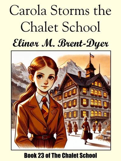 Carola Storms the Chalet School