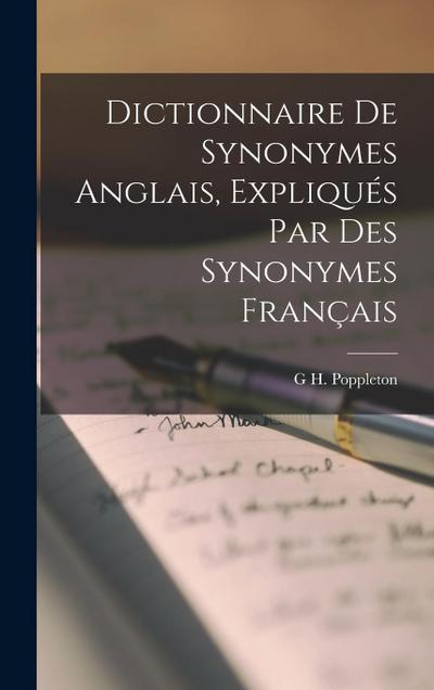 Dictionnaire De Synonymes Anglais, Expliqués Par Des Synonymes Français