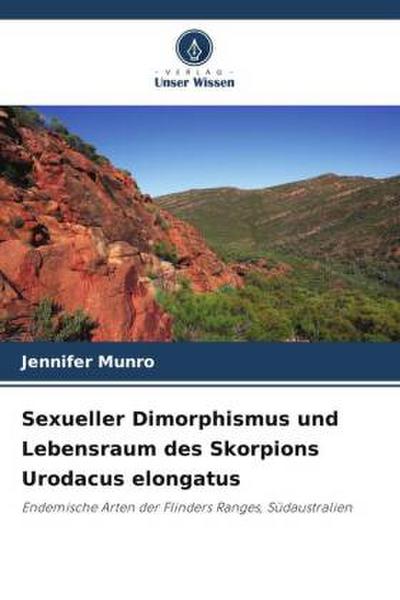 Sexueller Dimorphismus und Lebensraum des Skorpions Urodacus elongatus