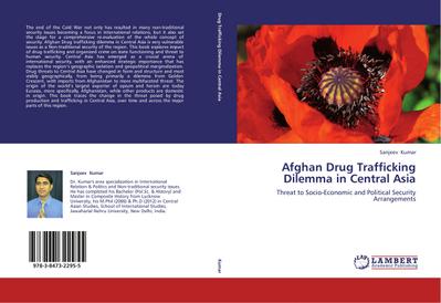 Kumar, S: Afghan Drug Trafficking Dilemma in Central Asia