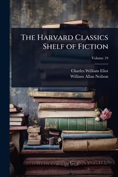 The Harvard Classics Shelf of Fiction