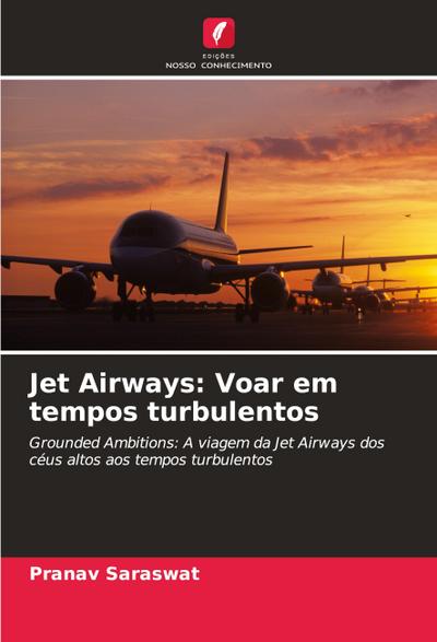 Jet Airways: Voar em tempos turbulentos