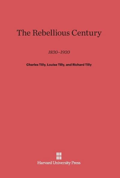 The Rebellious Century - Charles Tilly
