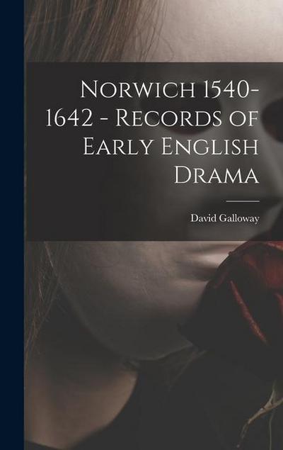 Norwich 1540-1642 - Records of Early English Drama