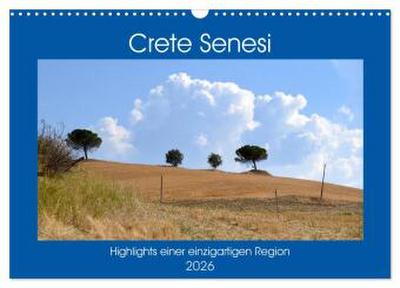 Crete Senesi - Highlights einer einzigartigen Region (Wandkalender 2026 DIN A3 quer), CALVENDO Monatskalender