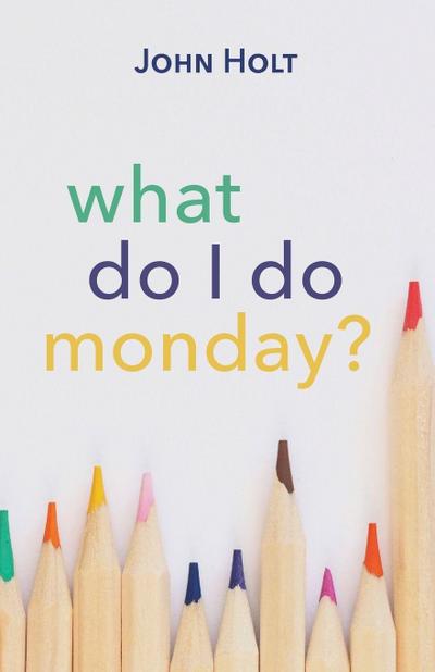What Do I Do Monday?