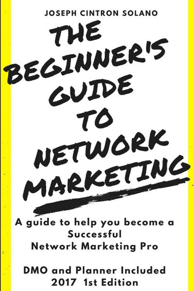 The Beginner’s Guide to Network Marketing