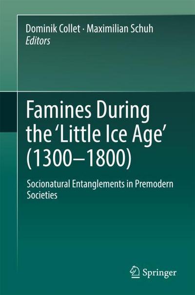 Famines During the ¿Little Ice Age¿ (1300-1800)