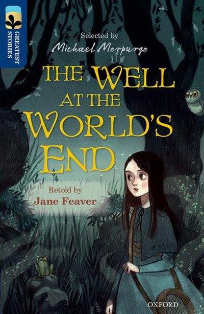 Oxford Reading Tree TreeTops Greatest Stories: Oxford Level 14: The Well at the World’s End