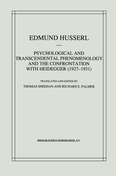 Psychological and Transcendental Phenomenology and the Confrontation with Heidegger (1927-1931)