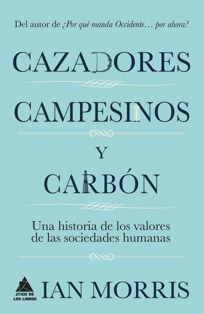 Cazadores, Campesinos Y Carbon