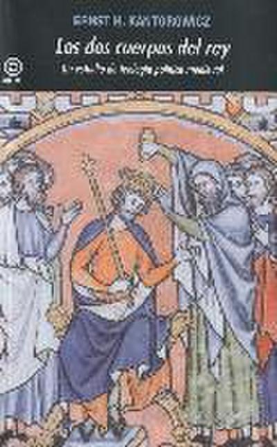 Los dos cuerpos del rey : un estudio de teología política medieval