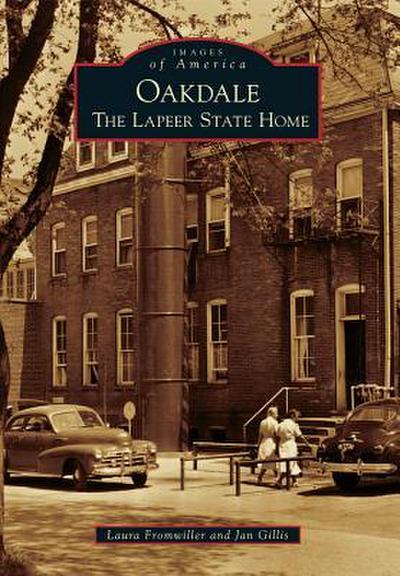 Oakdale: The Lapeer State Home