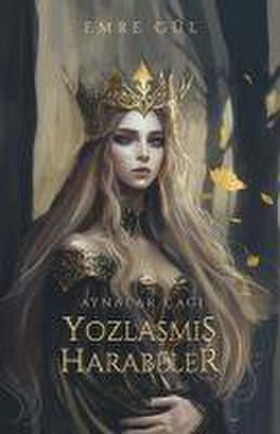 Yozlasmis Harabeler - Aynalar Cagi