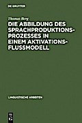 Die Abbildung des Sprachproduktionsprozesses in einem Aktivationsflußmodell