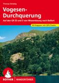 Vogesen-Durchquerung: Auf den GR 53 und 5 von Wissembourg nach Belfort. 36 Etappen. Mit GPS-Tracks (Rother Wanderführer)