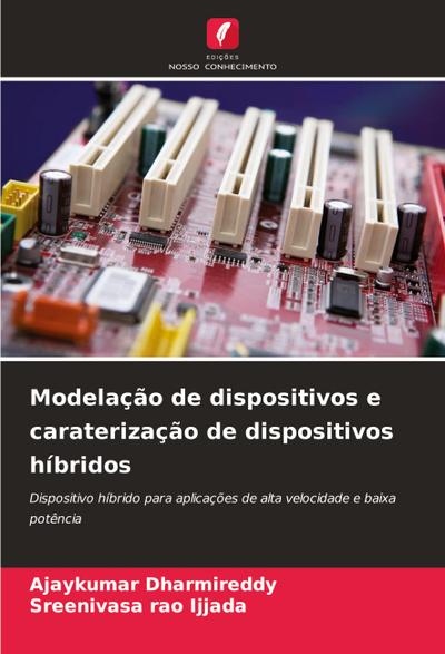 Modelação de dispositivos e caraterização de dispositivos híbridos