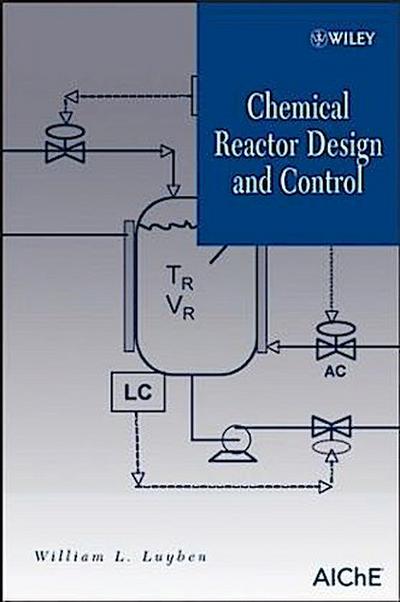 Chemical Reactor Design and Control