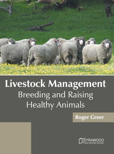 Livestock Management: Breeding and Raising Healthy Animals