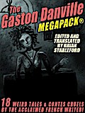 The Gaston Danville MEGAPACK®: Weird Tales and Contes Cruels