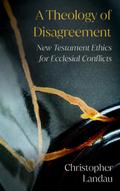 A Theology of Disagreement