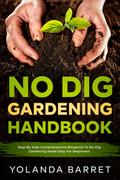 No Dig Gardening Handbook