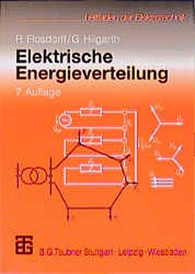 Elektrische Energieverteilung (Leitfaden der Elektrotechnik) - René Flosdorff, Günther Hilgarth