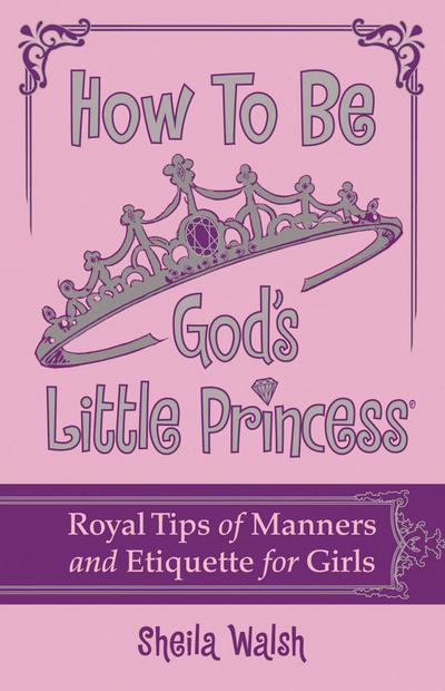 How to Be God’s Little Princess