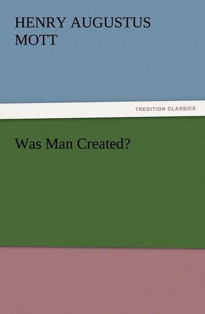Was Man Created?