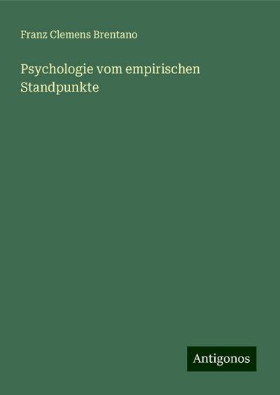 Brentano, F: Psychologie vom empirischen Standpunkte