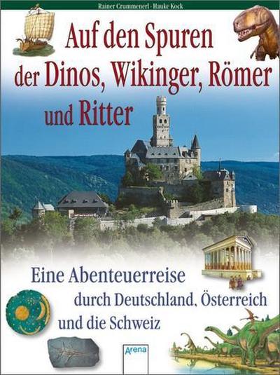 Auf den Spuren der Dinos, Wikinger, Römer und Ritter
