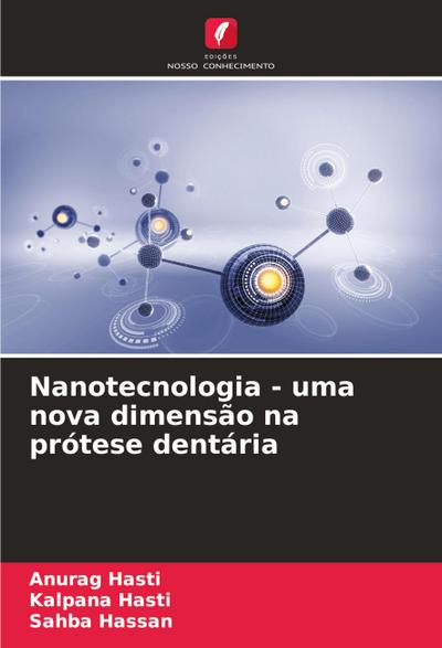 Nanotecnologia - uma nova dimensão na prótese dentária