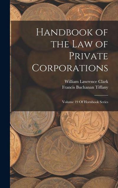 Handbook of the Law of Private Corporations