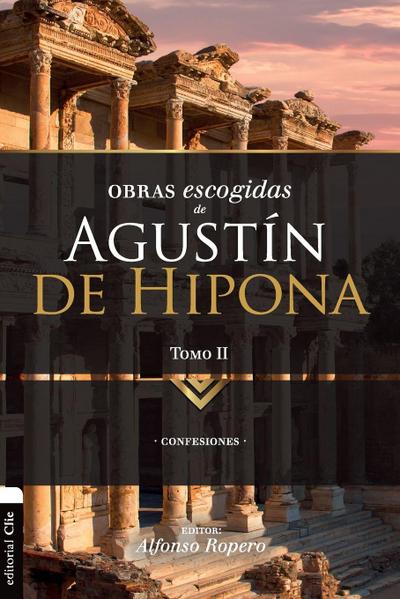 Obras escogidas de Augustín de Hipona, Tomo 2