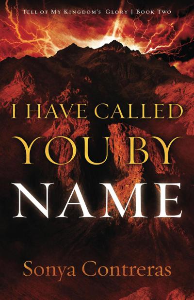 I Have Called You by Name (Tell of My Kingdom’s Glory, #2)