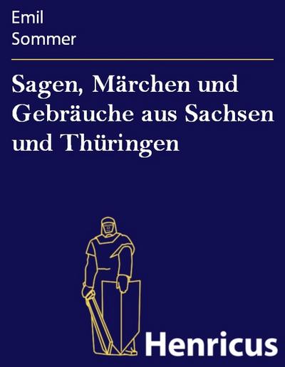 Sagen, Märchen und Gebräuche aus Sachsen und Thüringen