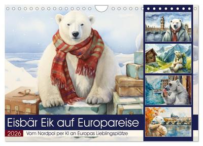 Eisbär Eik auf Europareise (Wandkalender 2026 DIN A4 quer), CALVENDO Monatskalender