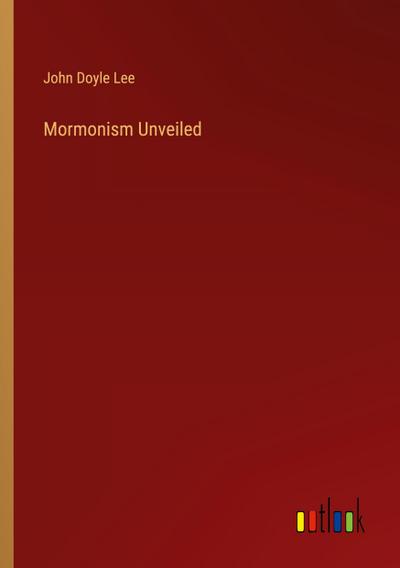 Mormonism Unveiled