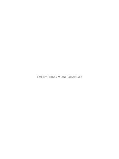 Everything Must Change!