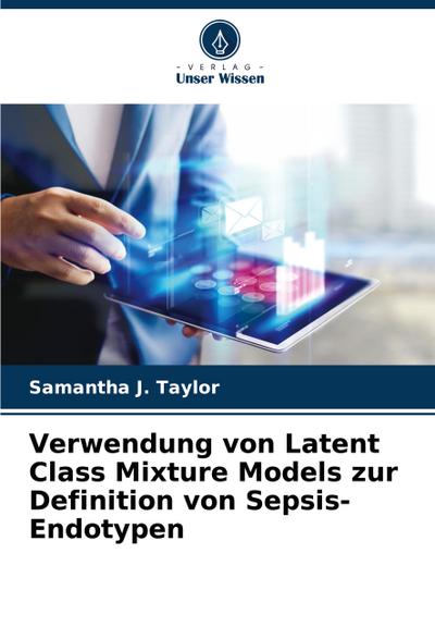 Verwendung von Latent Class Mixture Models zur Definition von Sepsis-Endotypen