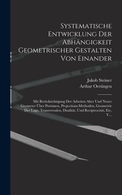 Systematische Entwicklung Der Abhängigkeit Geometrischer Gestalten Von Einander